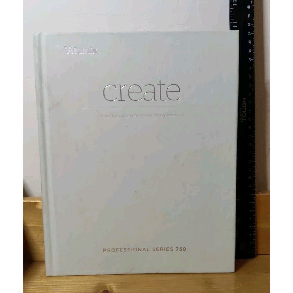 Vitamix "Create" Recipe Book 750 Recipe Cookbook Hardcover 2013 No Dust Jacket